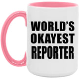 World's Okayest Reporter - 15oz Accent Mug Pink