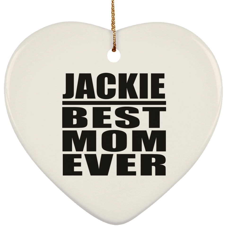 Jackie Best Mom Ever - Heart Ornament