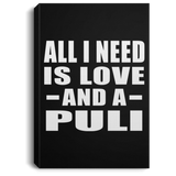 All I Need Is Love And A Puli - Canvas Portrait