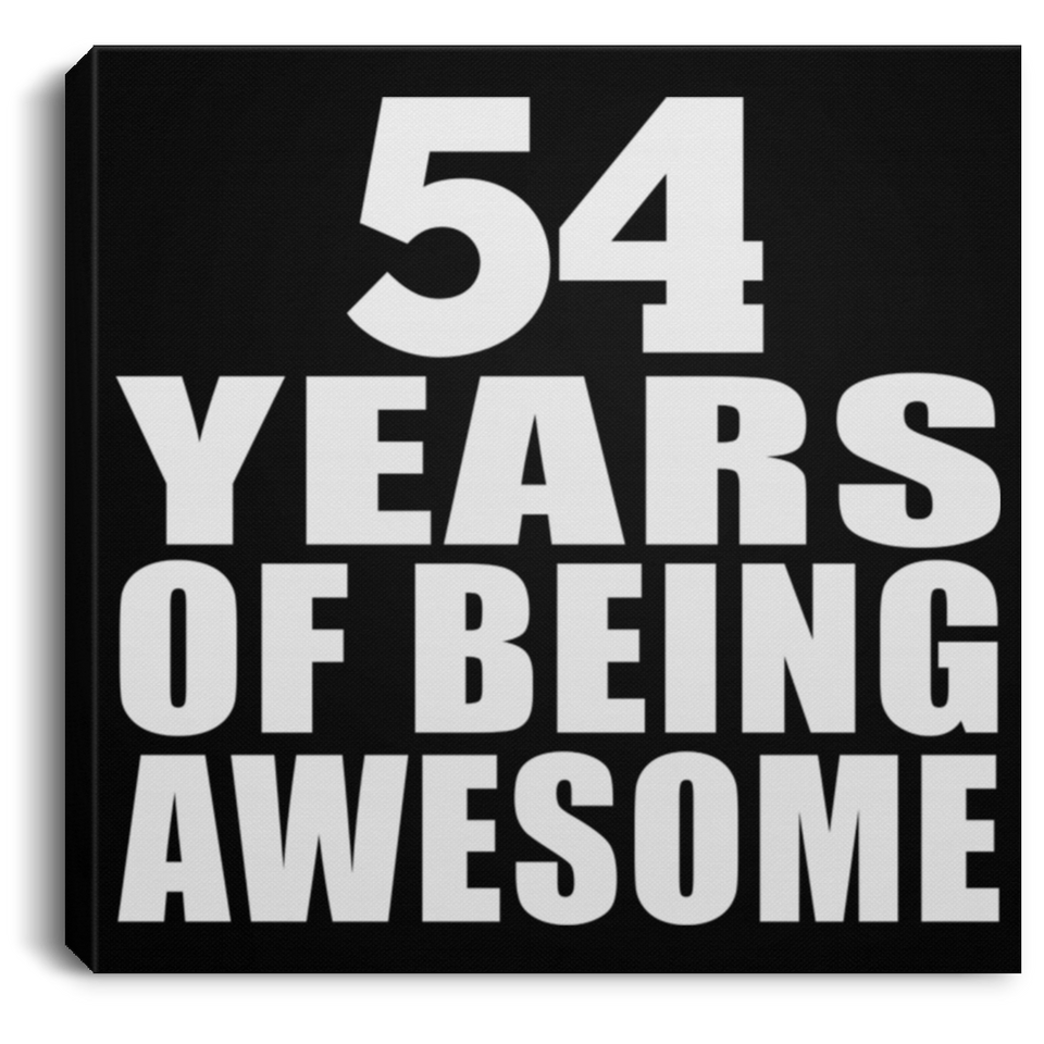 54th Birthday 54 Years Of Being Awesome - Canvas Square