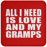 All I Need Is Love And My Gramps - Drink Coaster
