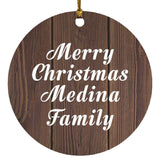 Merry Christmas Medina Family - Circle Ornament D