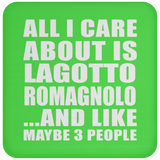 All I Care About Is Lagotto Romagnolo - Drink Coaster