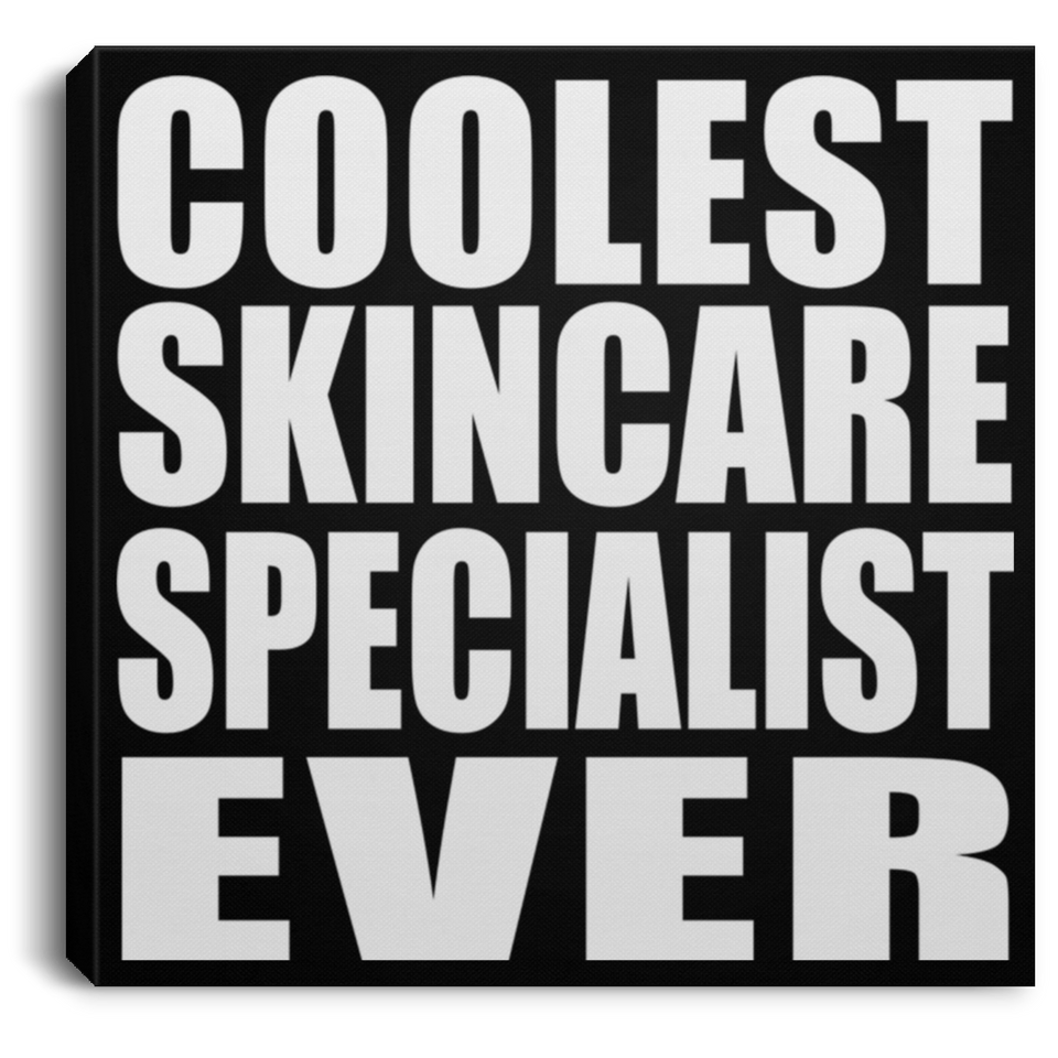 Coolest Skincare Specialist Ever - Canvas Square