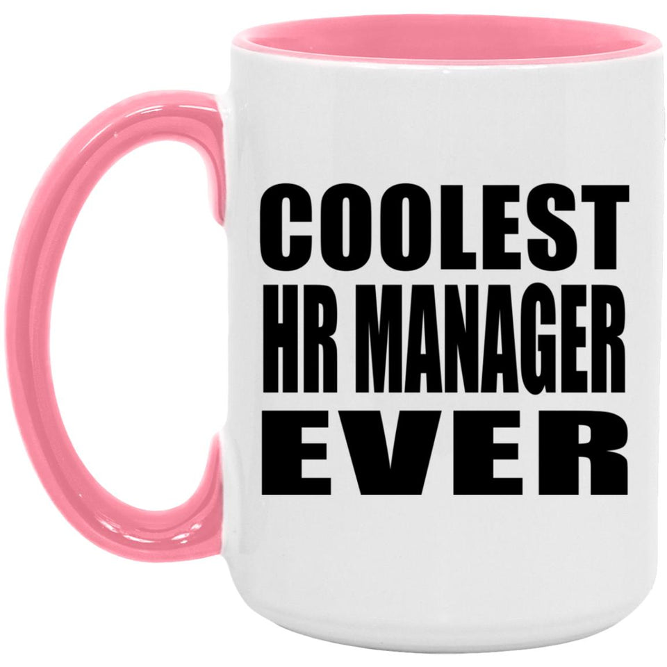 Coolest Hr Manager Ever - 15oz Accent Mug Pink