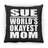 Sue World's Okayest Mom - Throw Pillow Black