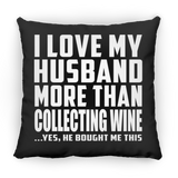 I Love My Husband More Than Collecting Wine - Throw Pillow Black
