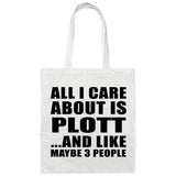 All I Care About Is Plott - Tote Bag White