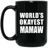World's Okayest Mamaw - 15 Oz Coffee Mug Black