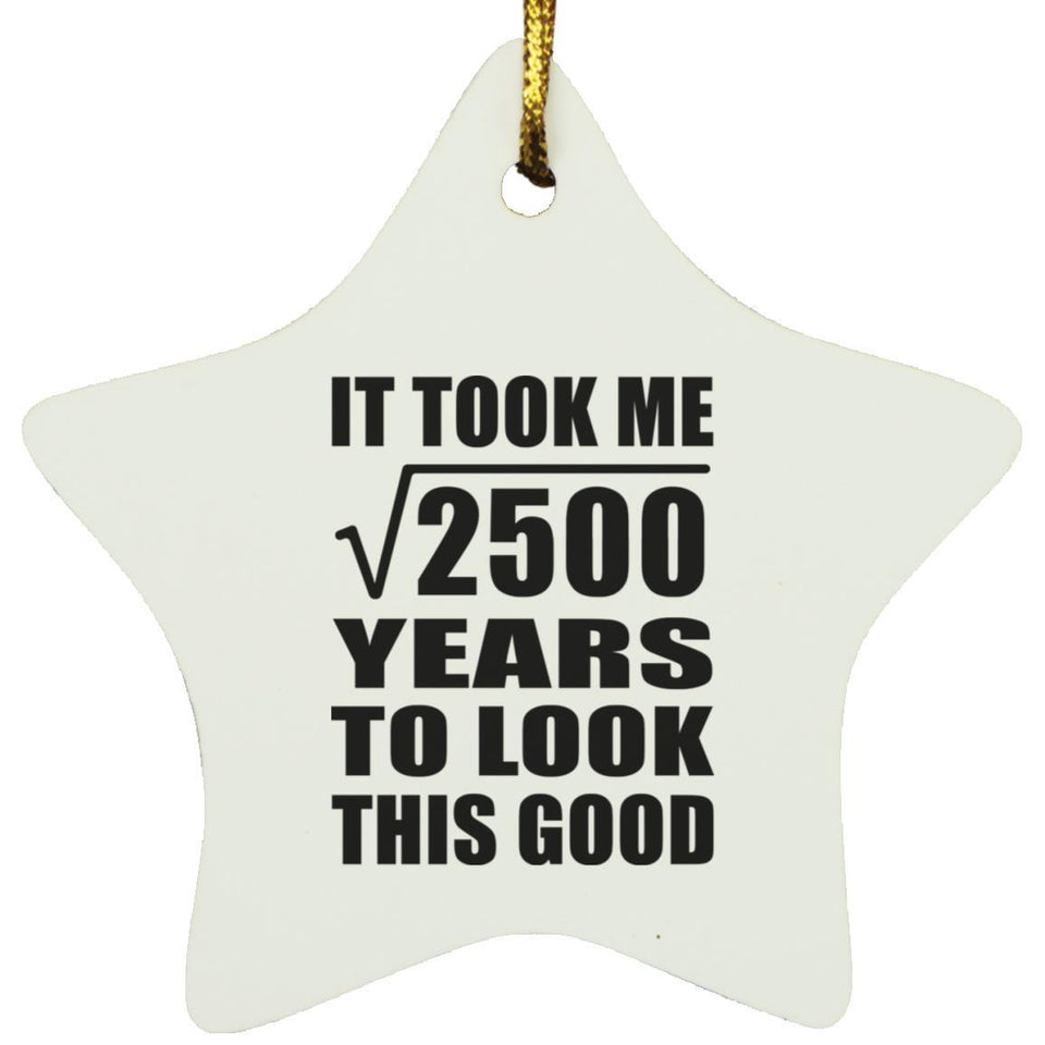 50th Birthday Took Square Root of 2500 Years To Look Good - Star Ornament