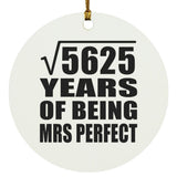 75th Anniversary Square Root of 5625 Years of Mrs Perfect - Circle Ornament