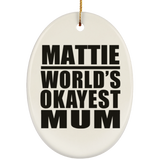 Mattie World's Okayest Mum - Oval Ornament