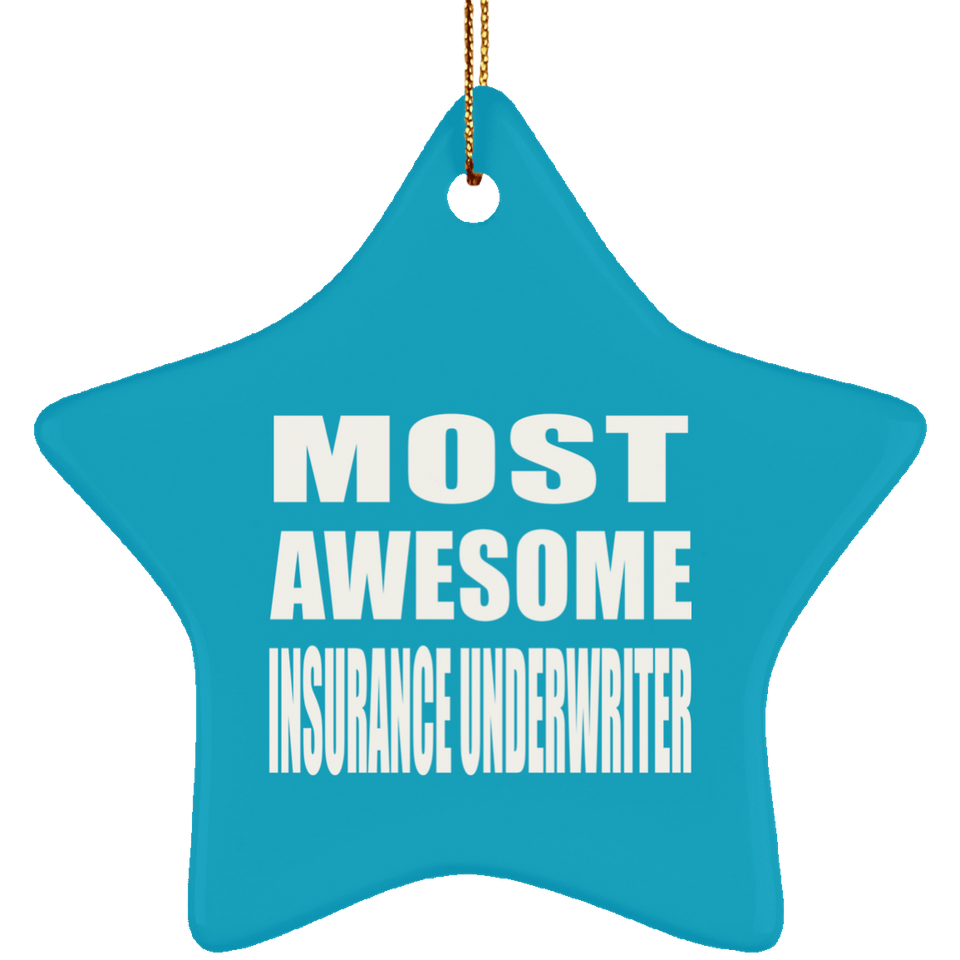 Most Awesome Insurance Underwriter - Star Ornament