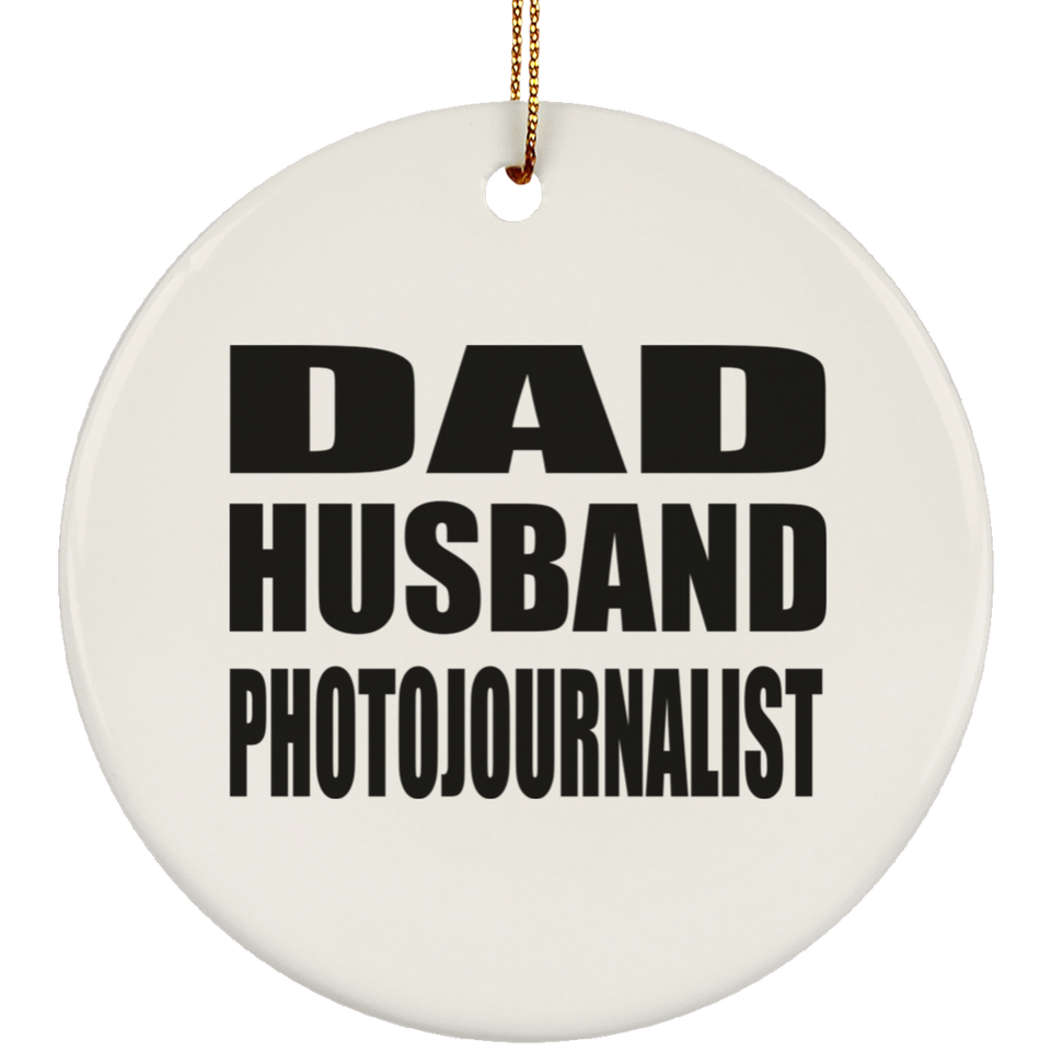 Dad Husband Photojournalist - Circle Ornament