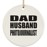 Dad Husband Photojournalist - Circle Ornament
