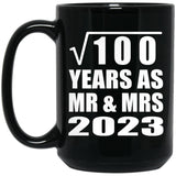 10th Anniversary Square Root of 100 Years As Mr & Mrs 2023 - 15oz Coffee Mug Black