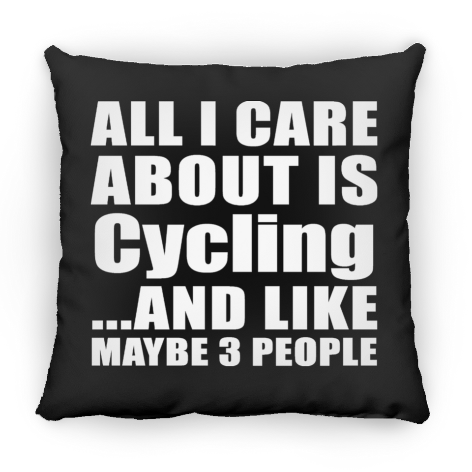 All I Care About Is Cycling - Throw Pillow Black