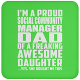 Proud Social Community Manager Dad Of Awesome Daughter - Drink Coaster