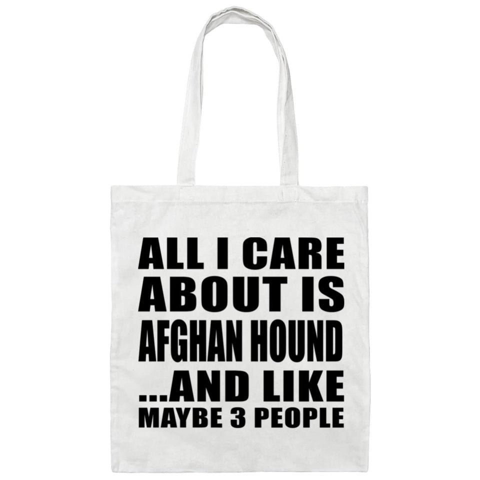 All I Care About Is Afghan Hound - Tote Bag White