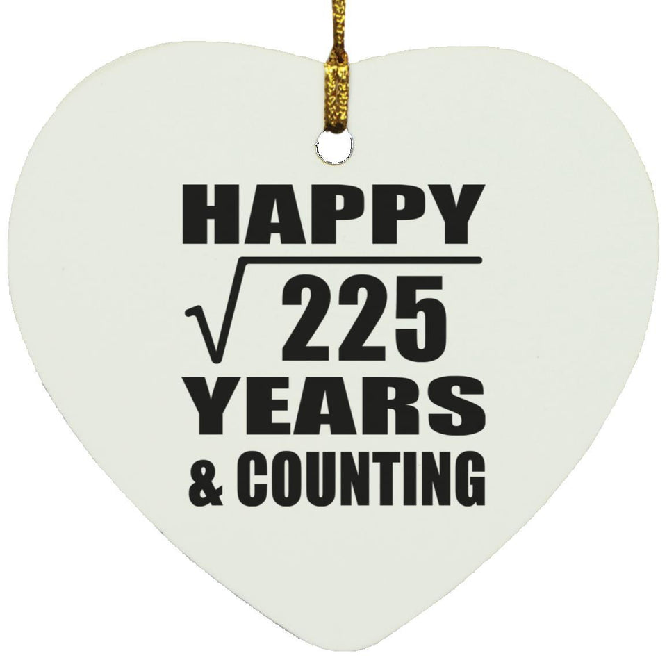 Happy 15th Anniversary Square Root of 225 Years & Counting - Heart Ornament