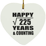 Happy 15th Anniversary Square Root of 225 Years & Counting - Heart Ornament