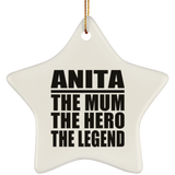 Anita The Mum The Hero The Legend - Star Ornament