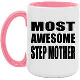 Most Awesome Step Mother - 15oz Accent Mug Pink