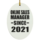 Online Sales Manager Since 2021 - Oval Ornament
