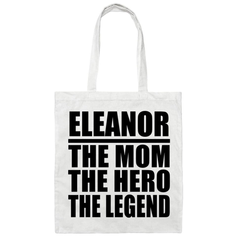 Eleanor The Mom The Hero The Legend - Tote Bag White