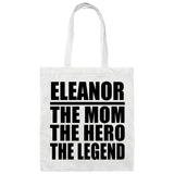 Eleanor The Mom The Hero The Legend - Tote Bag White