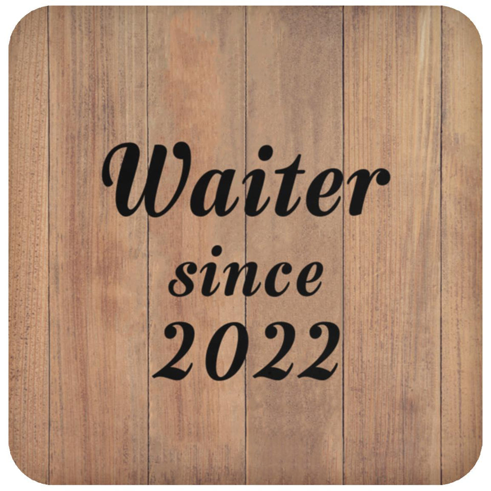 Waiter Since 2022 - Drink Coaster C