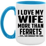 I Love My Wife More Than Ferrets - 15oz Accent Mug Blue