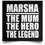 Marsha The Mum The Hero The Legend - Poster Square