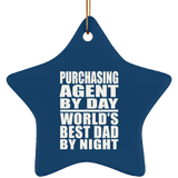 Purchasing Agent By Day World's Best Dad By Night - Star Ornament