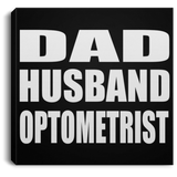 Dad Husband Optometrist - Canvas Square