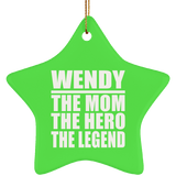 Wendy The Mom The Hero The Legend - Star Ornament
