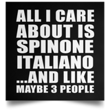 All I Care About Is Spinone Italiano - Poster Square