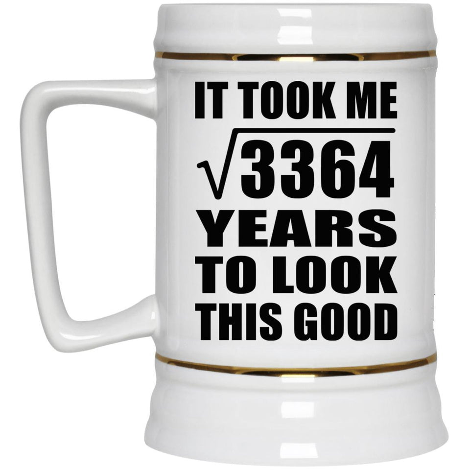58th Birthday Took Square Root of 3364 Years To Look Good - Beer Stein