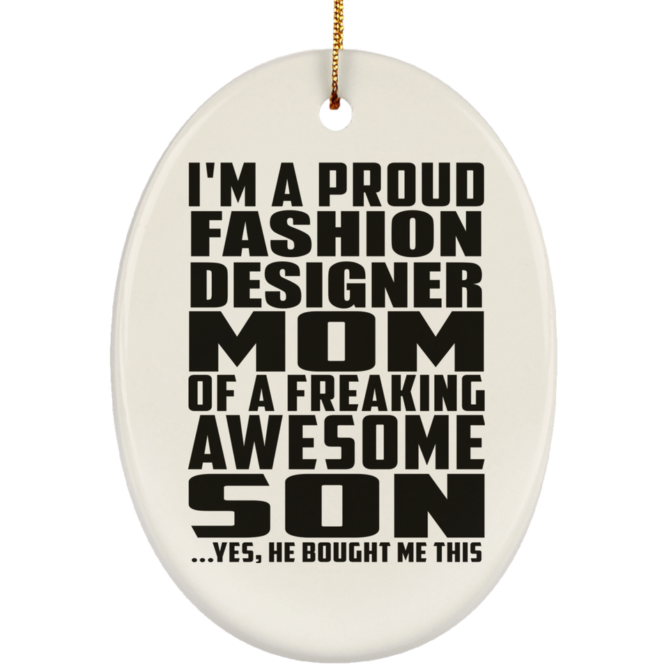 Proud Fashion Designer Mom Of Awesome Son - Oval Ornament