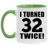 64th Birthday I Turned 32 Twice - 11oz Accent Mug Green