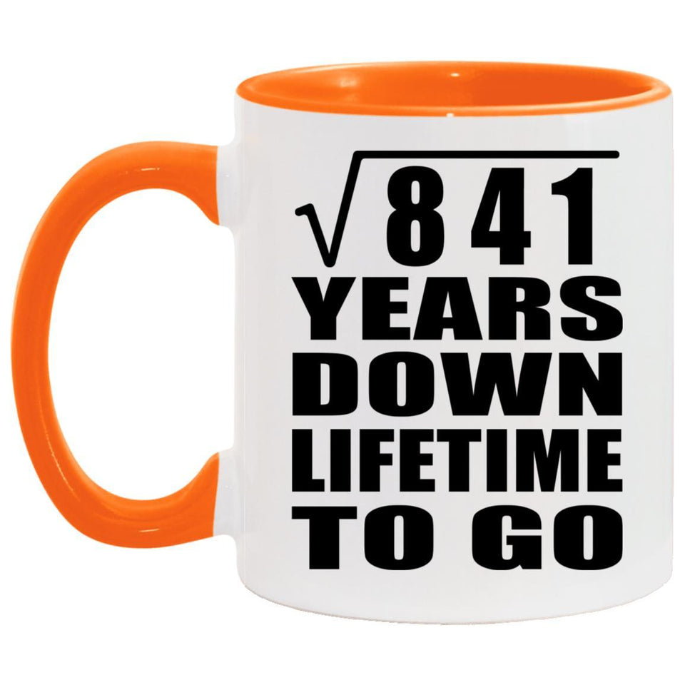 29th Anniversary Square Root of 841 Years Lifetime To Go - 11oz Accent Mug Orange