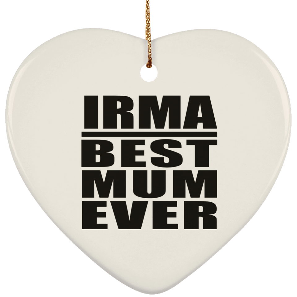 Irma Best Mum Ever - Heart Ornament