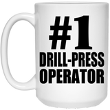 Number One #1 Drill-Press Operator - 15 Oz Coffee Mug