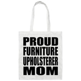 Proud Furniture Upholsterer Mom - Tote Bag White