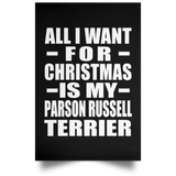 All I Want For Christmas Is My Parson Russell Terrier - Poster Portrait