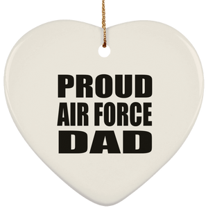 Proud Air Force Dad - Heart Ornament