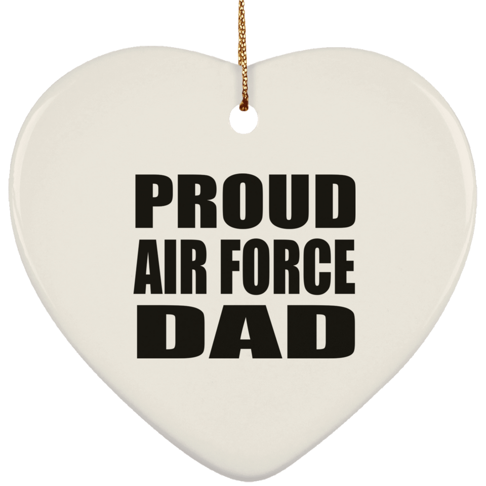 Proud Air Force Dad - Heart Ornament