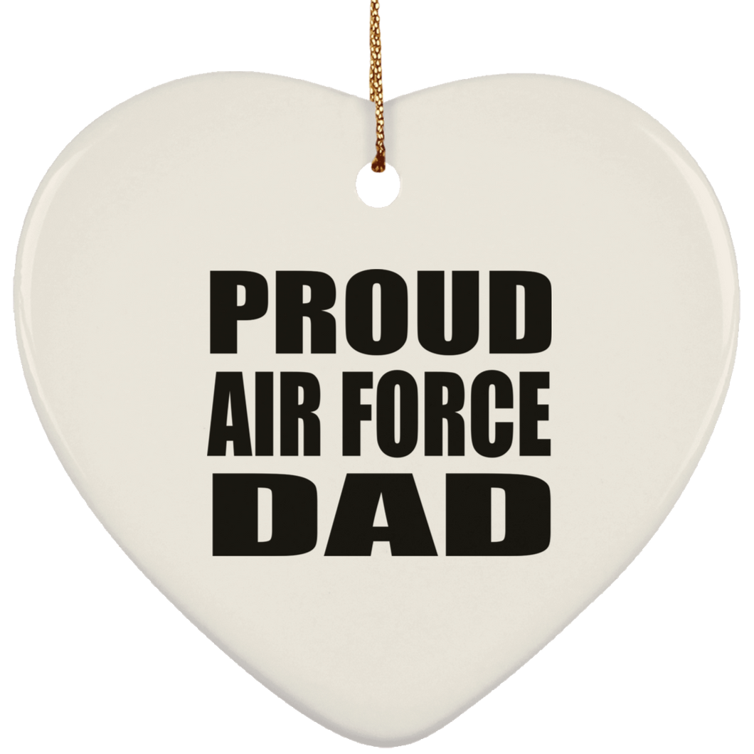 Proud Air Force Dad - Heart Ornament