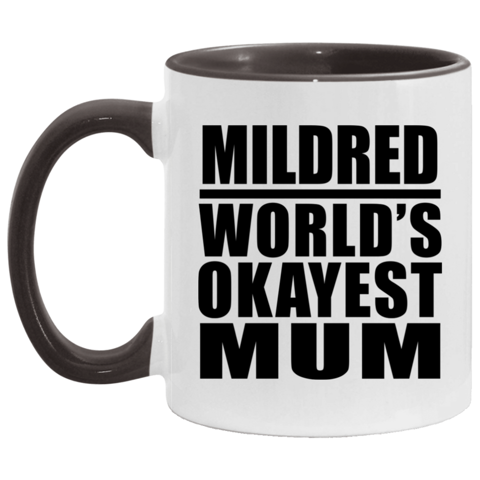 Mildred World's Okayest Mum - 11oz Accent Mug Black