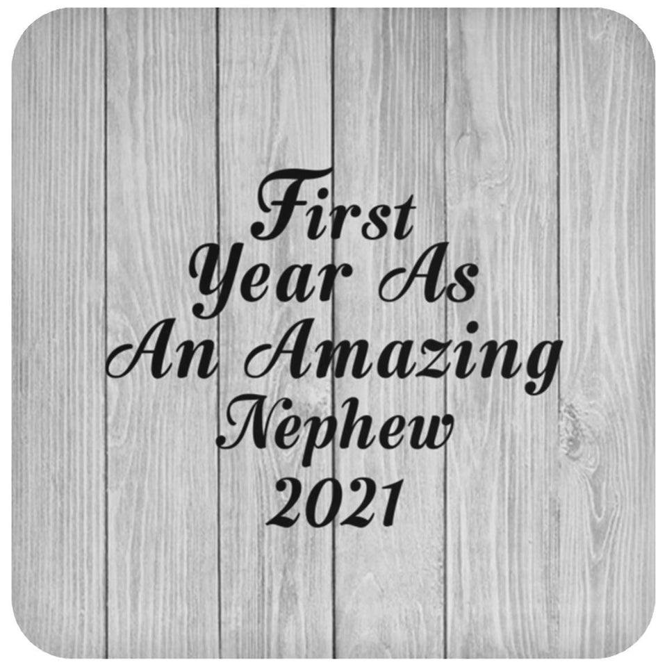 First Year As An Amazing Nephew 2021 - Drink Coaster F